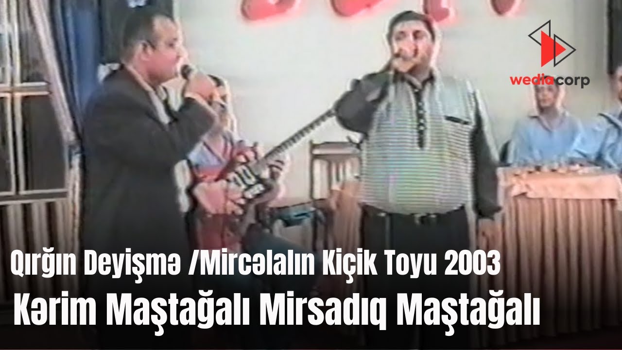 Kərim Mastagalı Mirsadıq Mastagalı qırğın deyisme (Mircəlalın kiçik toyu 2003 )