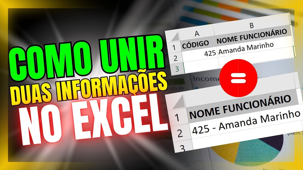 UNIR DUAS CÉLULAS EM UMA NO EXCEL. COMO JUNTAR AS CÉLULAS?