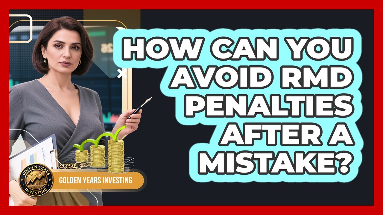 How Can You Avoid RMD Penalties After A Mistake? - Golden Years Investing