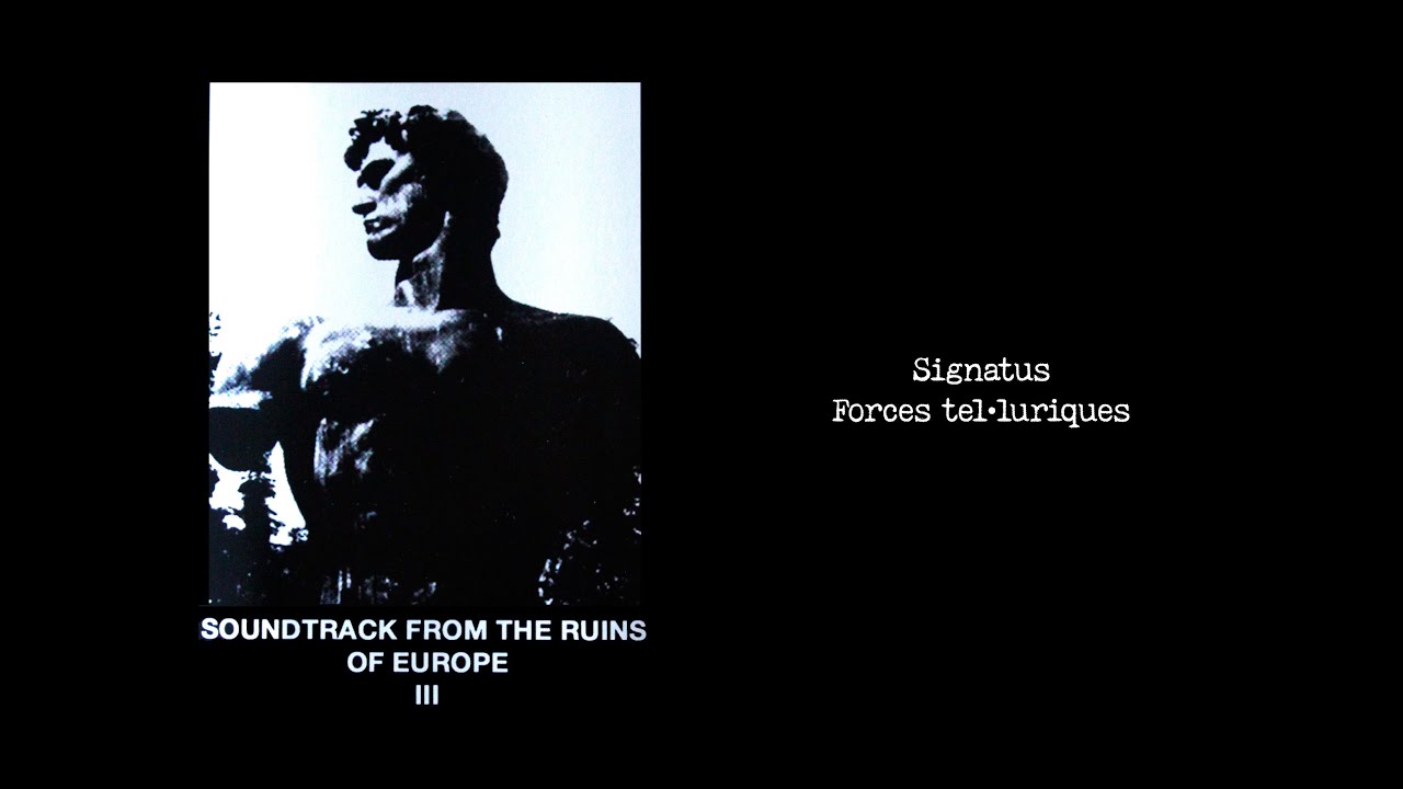 Signatus - Forces Tel&middot;L&uacute;riques [Soundtrack From The Ruins Of Europe III - Album Teaser]