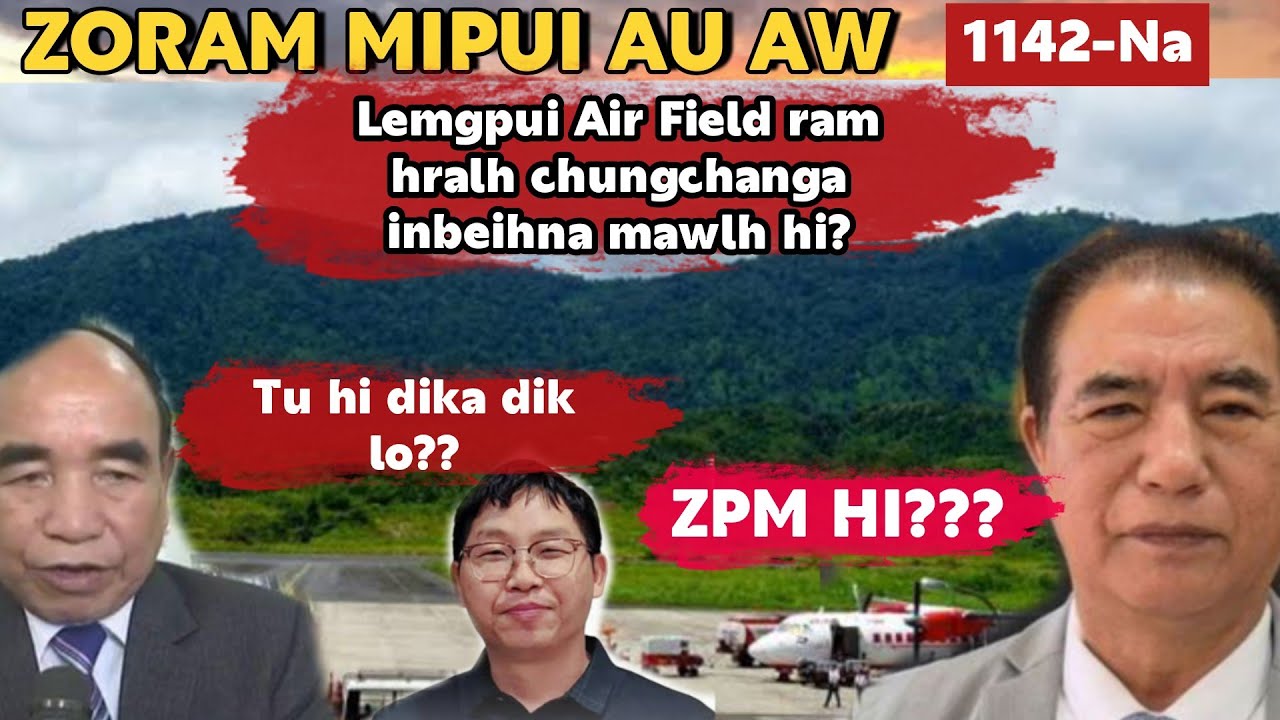 Zoram Mipui Au Aw 1142-Na| Ruling leh Opposition hi tu nge tha zawk le?