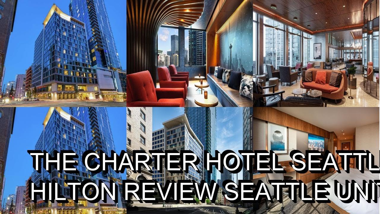 The Charter Hotel Seattle Curio Collection By Hilton Review  Seattle  United States of America