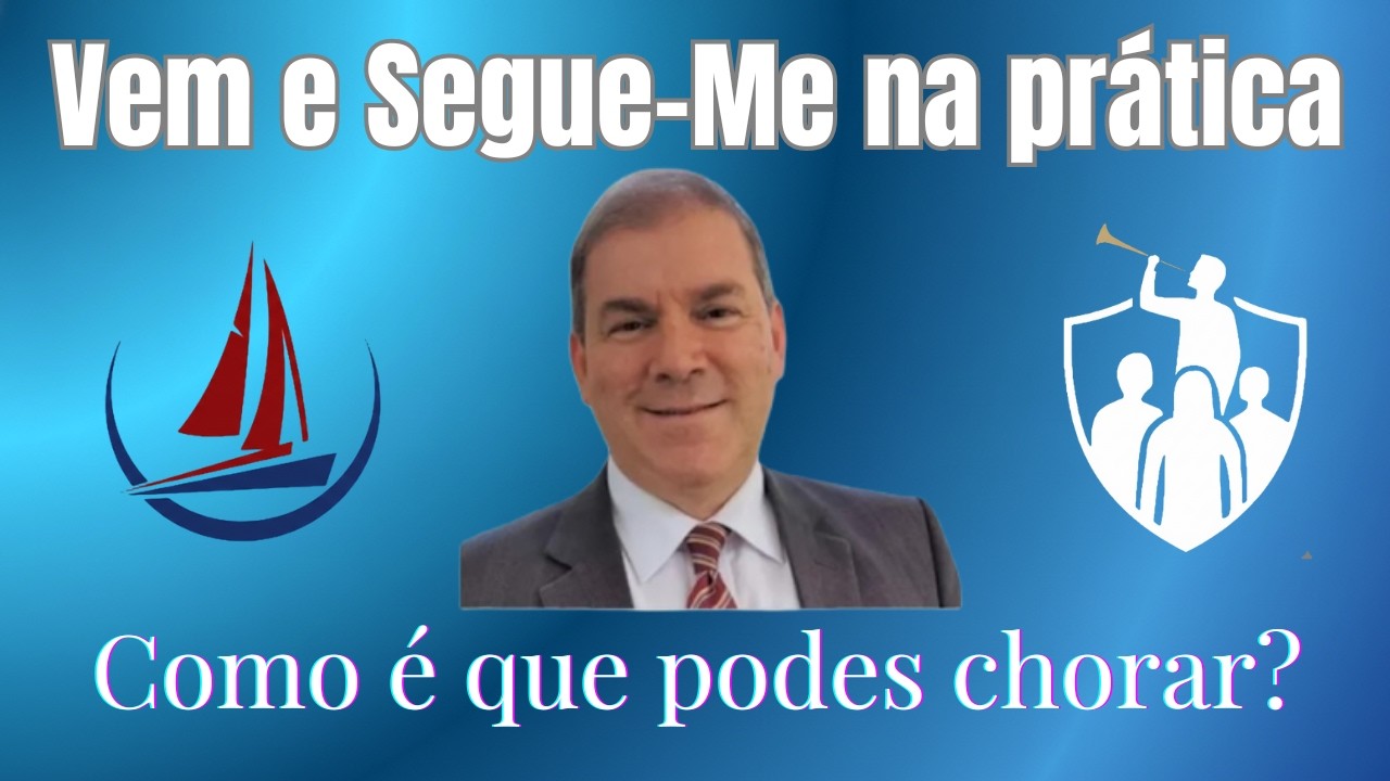 Como é que podes chorar? - Vem e Segue-me na Prática - (Moisés 7)