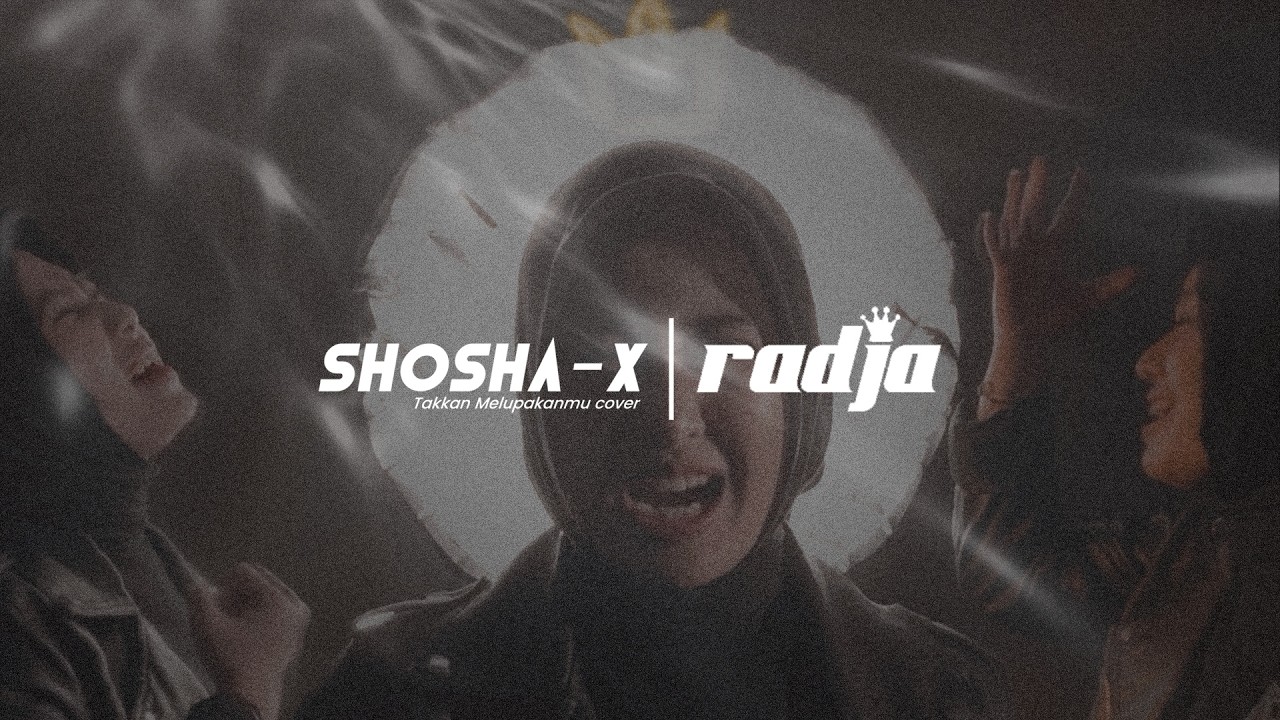 RADJA (‪@radjabandofficial‬) - TAKKAN MELUPAKANMU COVER by SHOSHA X #CoverContestradja25 #radja25