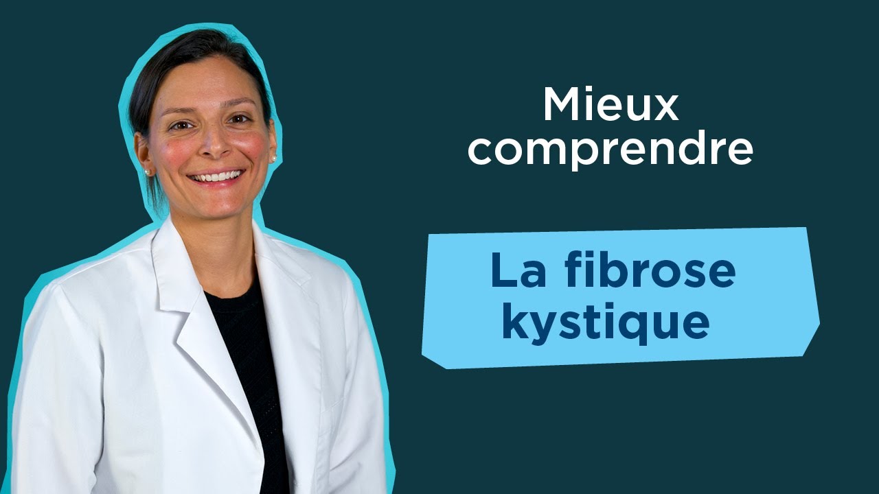 Mieux comprendre la fibrose kystique