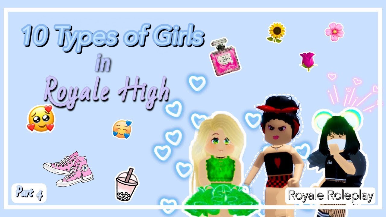 10 Types of Girls in Royale High| Part 4| Royale Roleplay