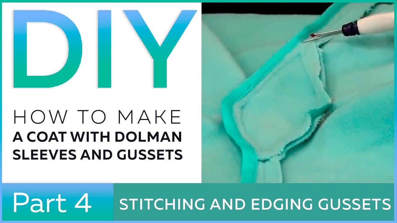 DIY: How to sew and edge gussets. Making a coat with dolman sleeves.