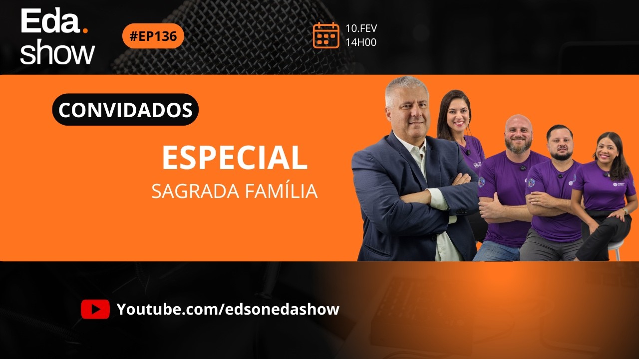 Eda Show #136 - SAGRADA FAM&Iacute;LIA