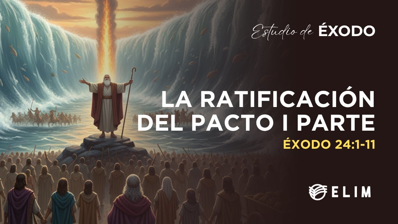 La ratificación del pacto I Parte | Éxodo 24:1-11 | Estudio Bíblico