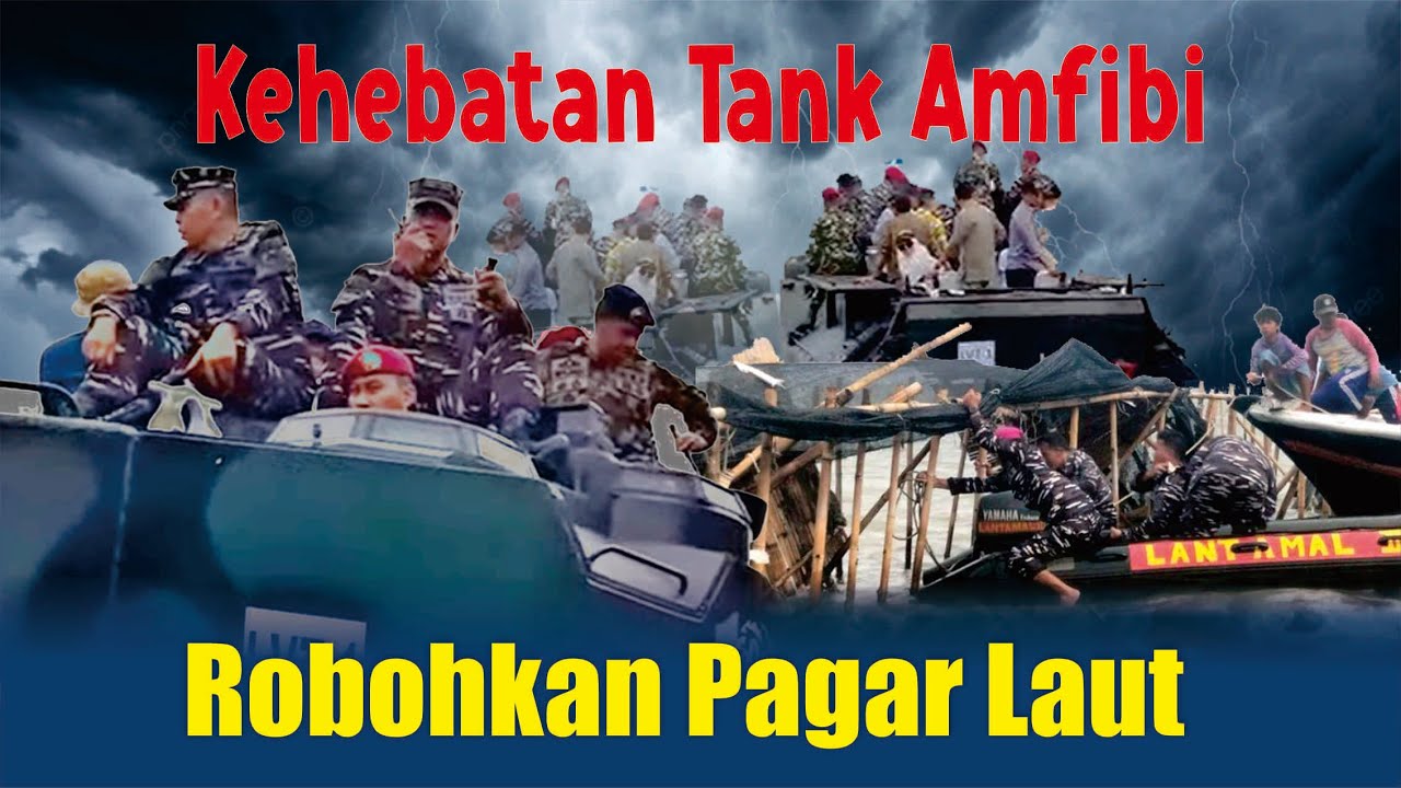 BAK PERANG Kendaraan Raksasa TNI Robohkan Pagar Laut, Kerahkan 3 Tank Amfibi dan Ribuan Personel
