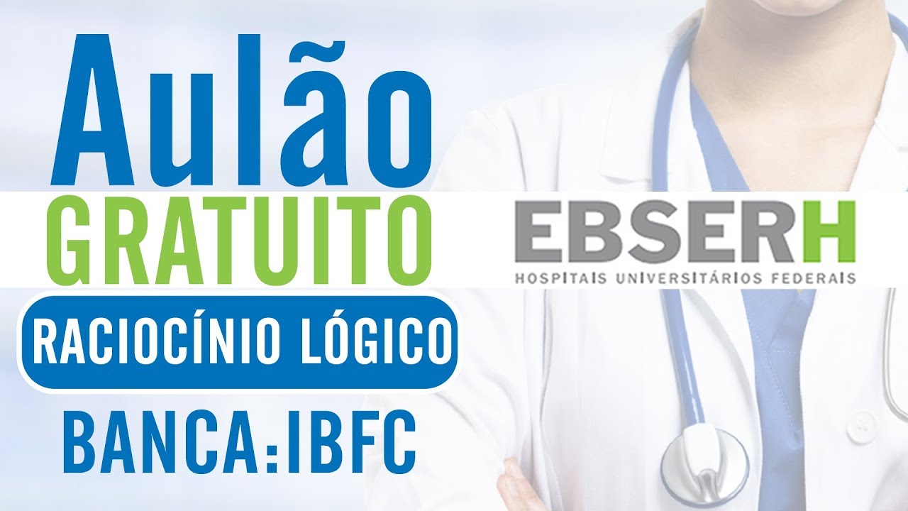 Raciocínio Lógico - Banca IBFC - EBSERH