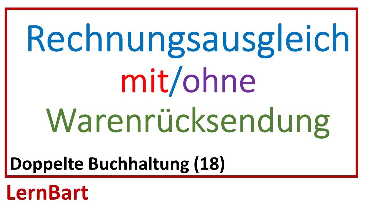 Rechnungsausgleich verbuchen mit oder ohne Warenr&uuml;cksendung - Doppelte Buchhaltung (Teil 18)