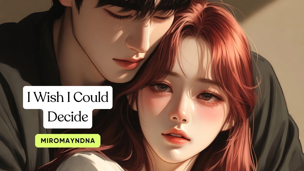 I Wish I Could Decide — An Emotional OST About Love & Choice