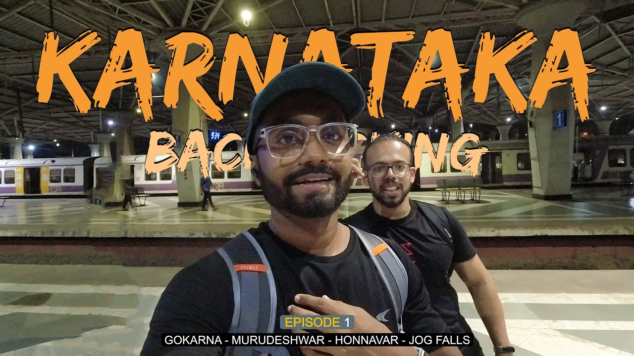 Mumbai to Kumta - Delayed Train Adventure | Karnataka Backpacking EP1