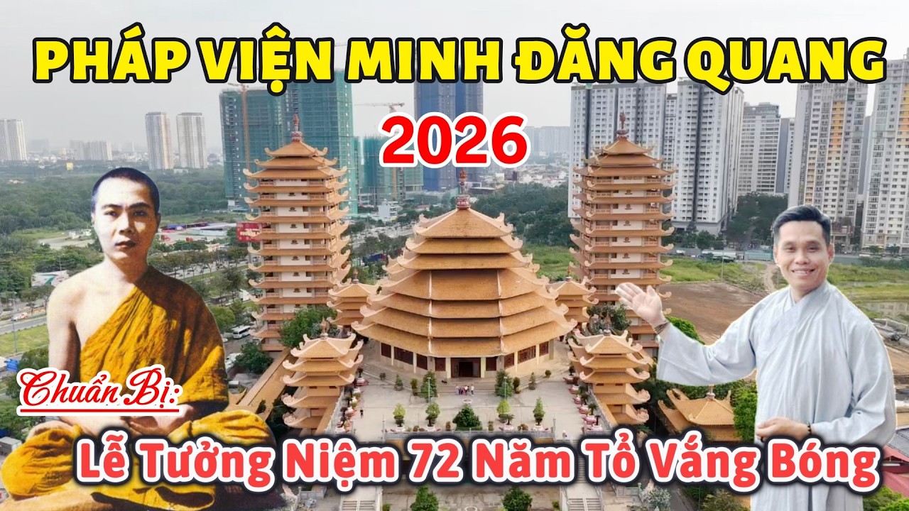 Pháp Viện Minh Đăng Quang Chuẩn Bị Tưởng Niệm 72 Năm Ngày Tổ Minh Đăng Quang Vắng Bóng Năm 2026