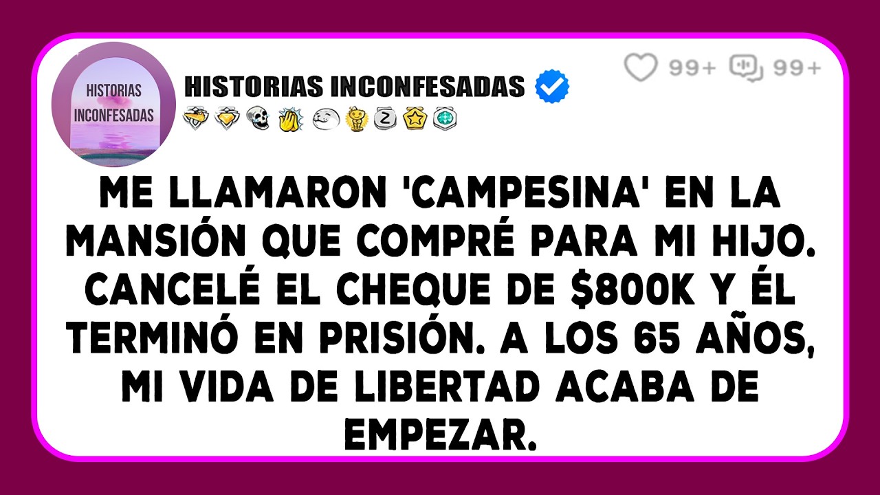 Me llamaron 'campesina' en la mansión que compré para mi hijo. Cancelé el cheque de $800k y él...