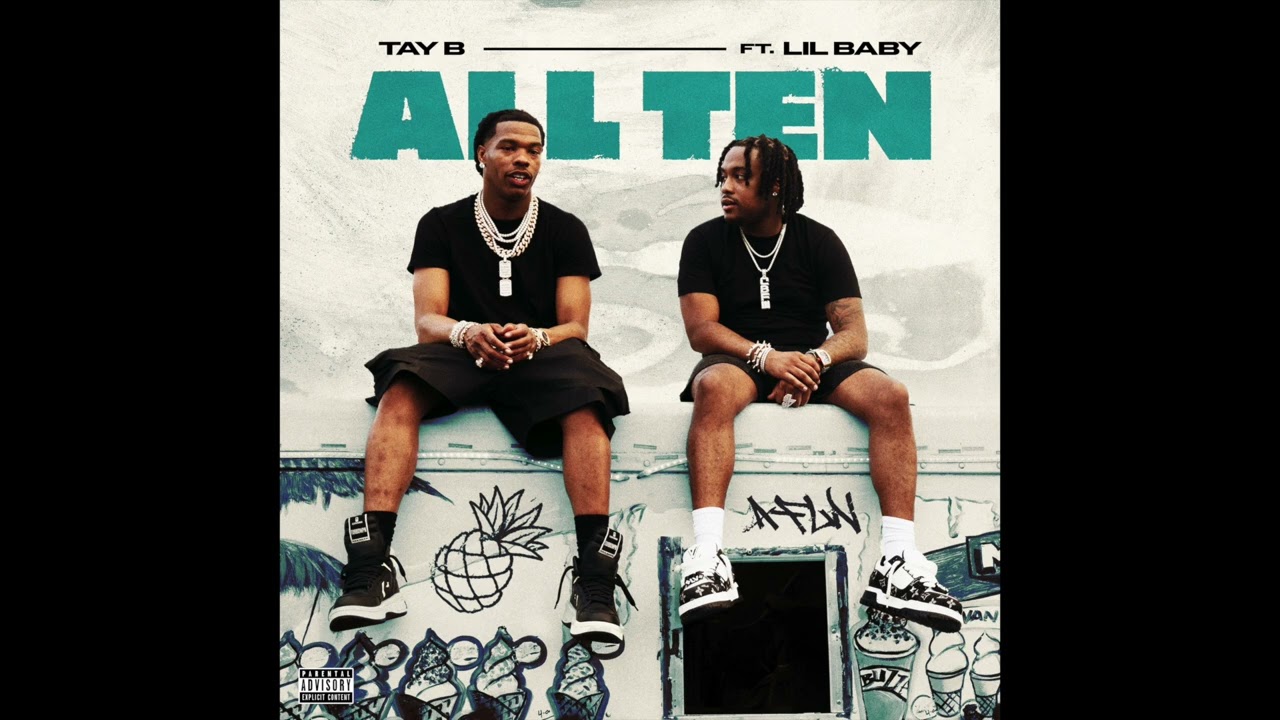 Tay B & Lil Baby - ALL TEN (AUDIO)