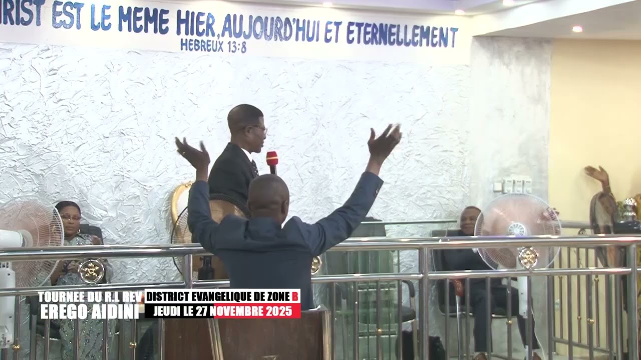1. TOURNEE DU R.L  REV EREGO AIDINI AU DISTRICT EVANGELIQUE DE LA ZONE B JEUDI 27 NOVEMBRE 2025