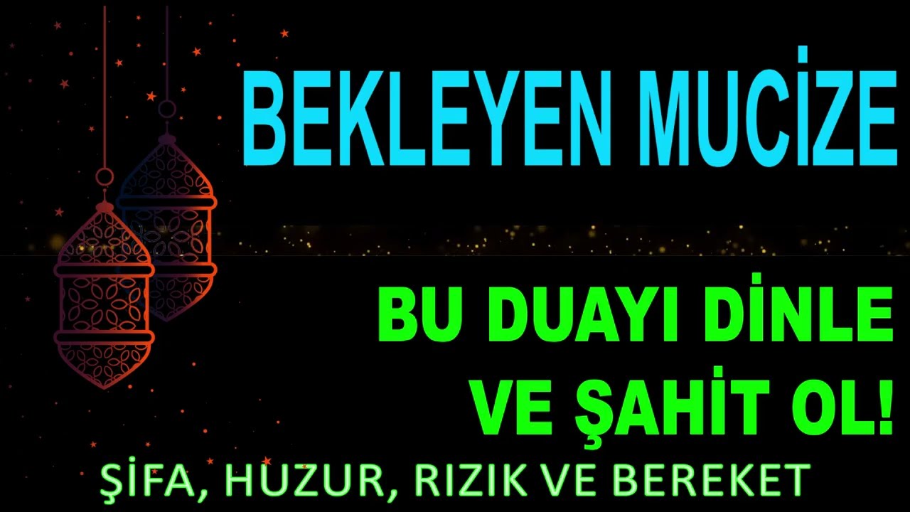 SİZİ BEKLEYEN MUCİZE  BU DUAYI DİNLE VE ŞAHİT OL!