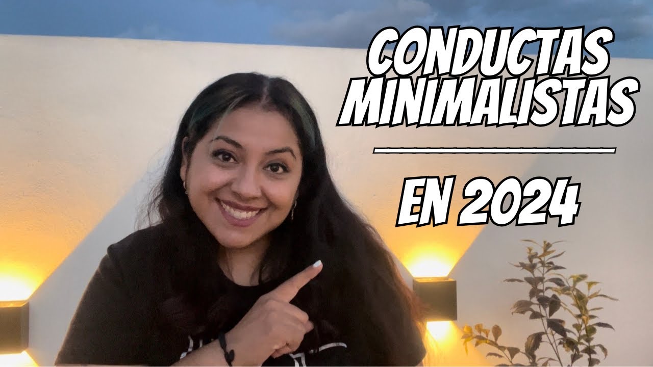 Conductas MINIMALISTAS en 2024 | Es hora de empezar!!