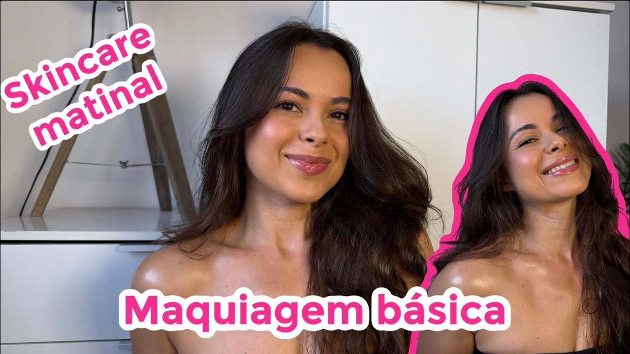 ROTINA DE SKINCARE E MAQUIAGEM DIURNA 