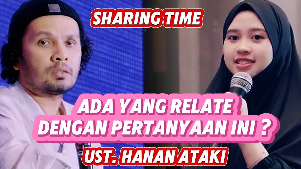 ❗️ADA YANG RELATE DENGAN PERTANYAAN INI❗️Tanya jawab bersama Ust. Hanan Ataki di sharing time