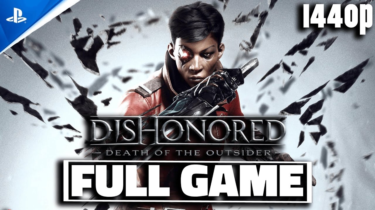 DISHONORED: DEATH OF THE OUTSIDER Full Gameplay Walkthrough / No Commentary [FULL GAME】1440p 60FPS