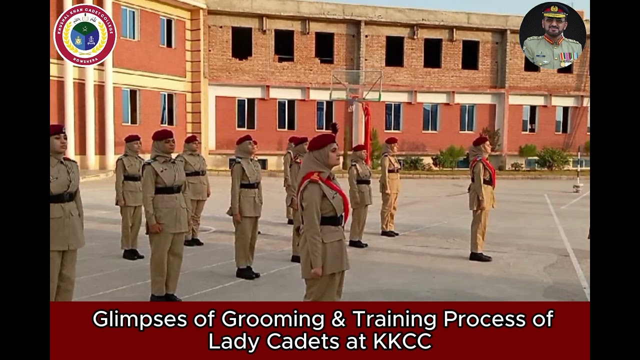 Glimpses of Grooming & Training Process of Lady Cadets at Khushal Khan Cadet College Nowshera.
