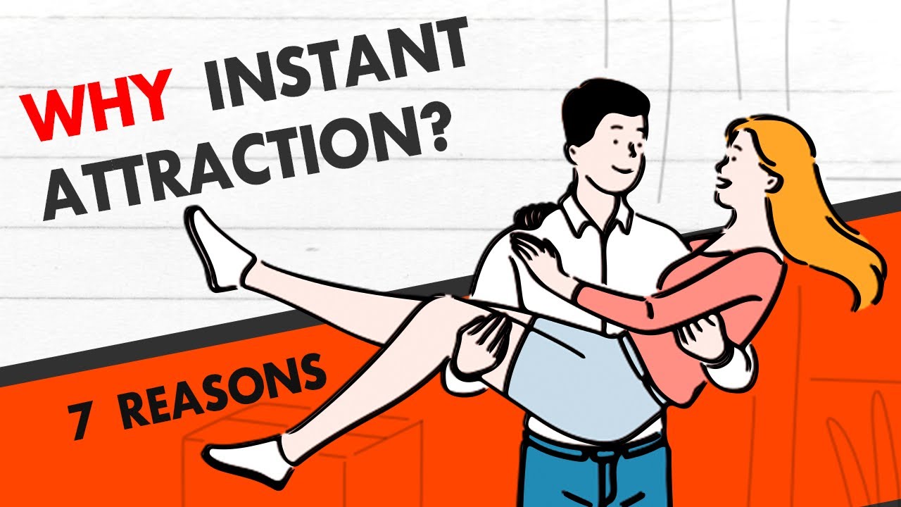 Why We Feel INSTANT ATTRACTION To Some People (7 Reasons)