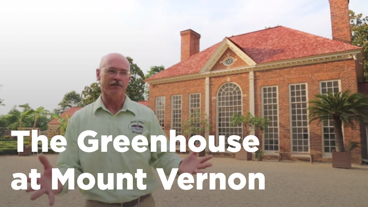 The Greenhouse at Mount Vernon