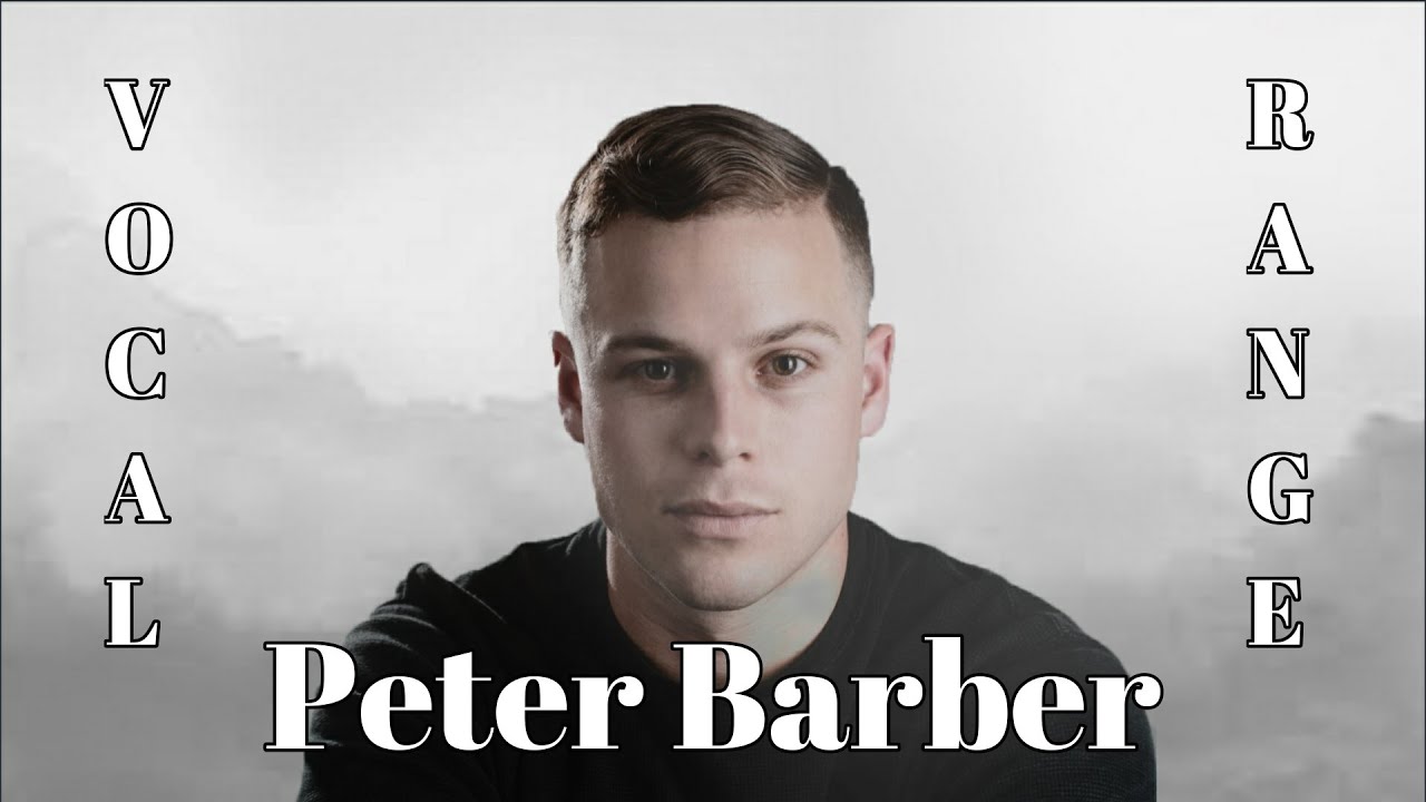 Peter Barber VOCAL RANGE (B♭-1-E6)
