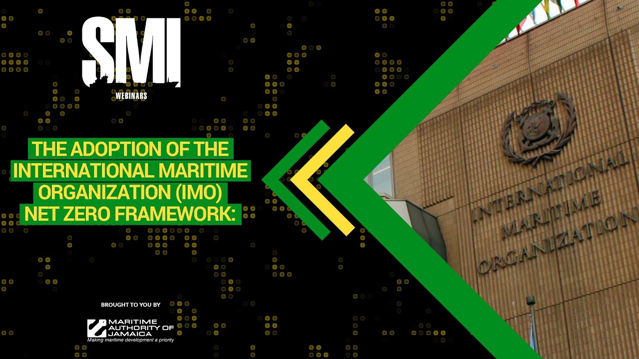 Maritime Authority of Jamaica: The adoption of the (IMO) Net zero framework
