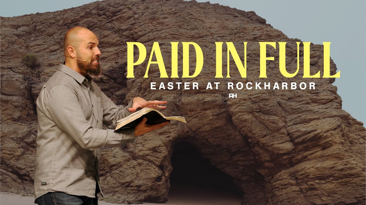 Easter at Rockharbor: Paid In Full (9:45)