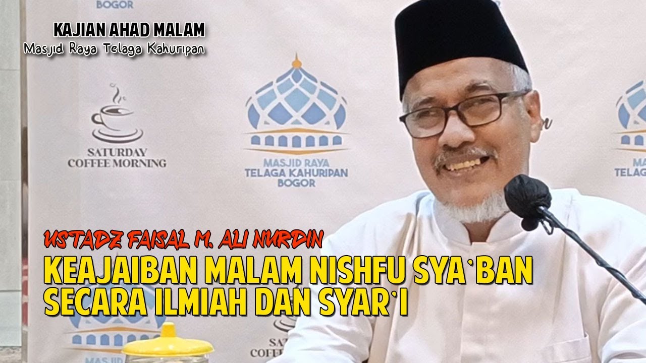 KEAJAIBAN MALAM NISHFU SYA'BAN SECARA ILMIAH DAN SYAR'I || USTADZ FAISAL M. ALI NURDIN || MRTK