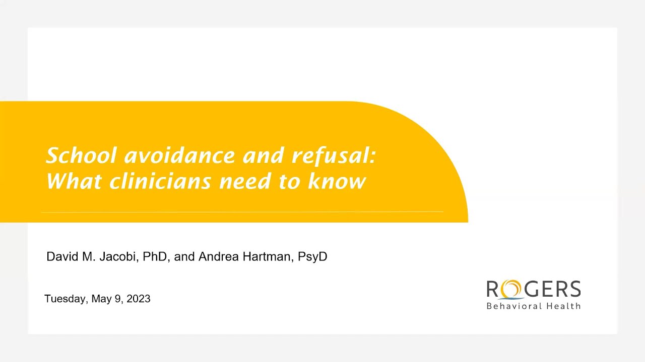 School avoidance and refusal: Rogers Webinar May 2023