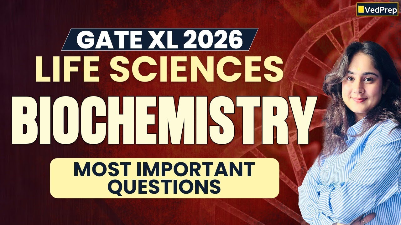 GATE XL 2026 Life Sciences | Biochemistry Most Expected Questions | VedPrep Biology Academy