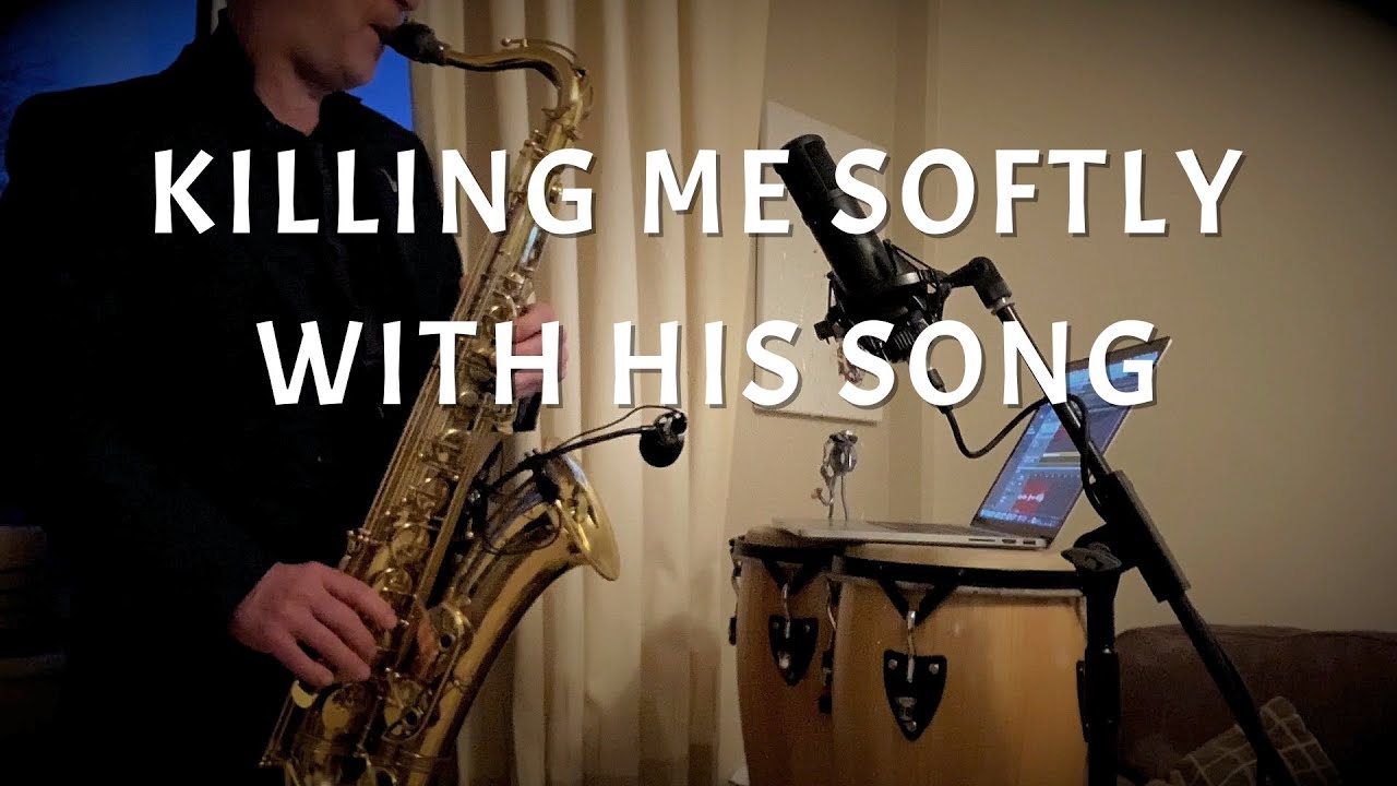 Killing Me Softly With His Song - Saxophone Cover