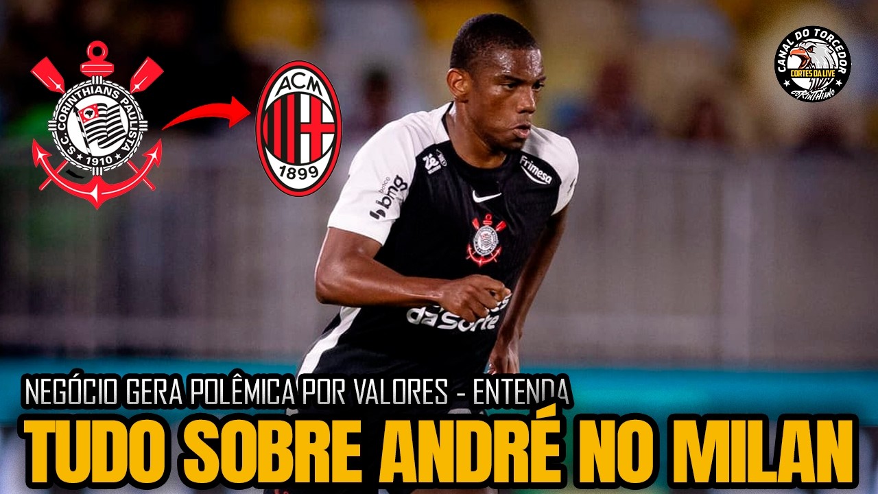 CORINTHIANS VACILOU COM A VENDA DE ANDRÉ? - CORTES DO CTC