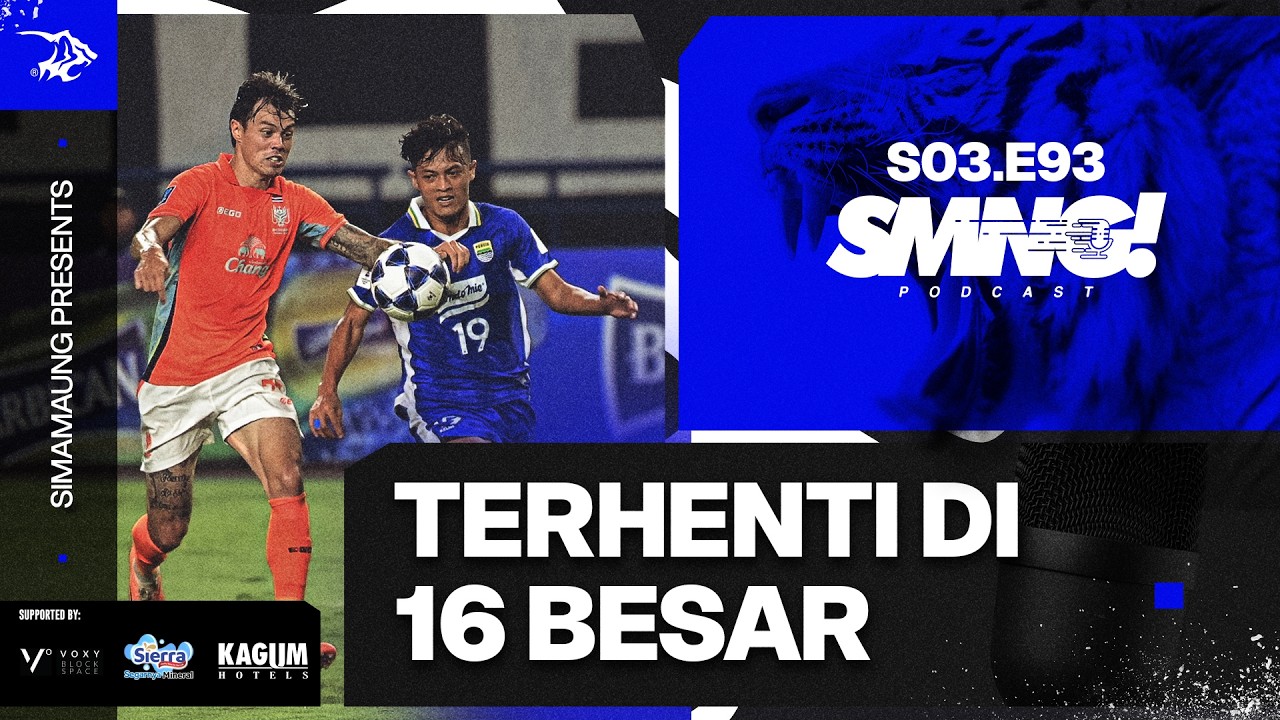 SIMAMAUNG PODCAST EPS. 93 - TERHENTI DI 16 BESAR