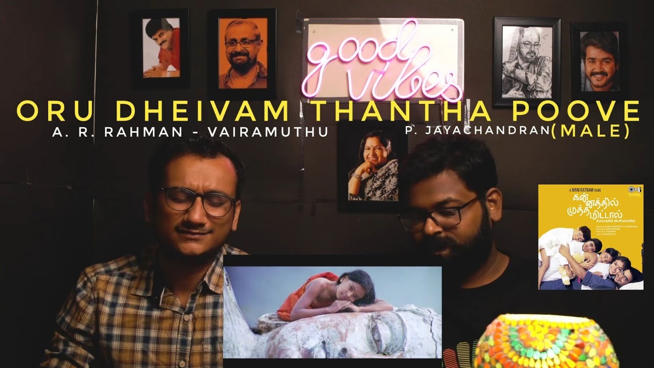 Oru Dheivam Thantha Poove (Male) Reaction | Kannathil Muthamittal | A. R. Rahman, P. Jayachandran