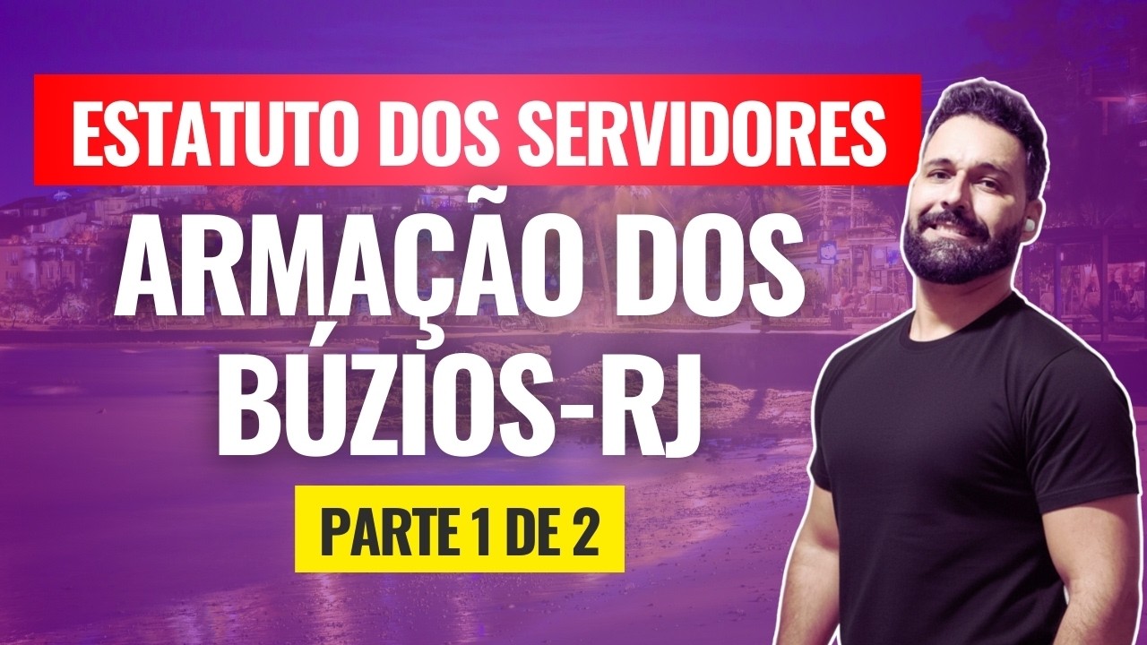 Estatuto dos Servidores de Armação dos Búzios - RJ | parte 1 de 2 | focada na banca IBAM (2026)