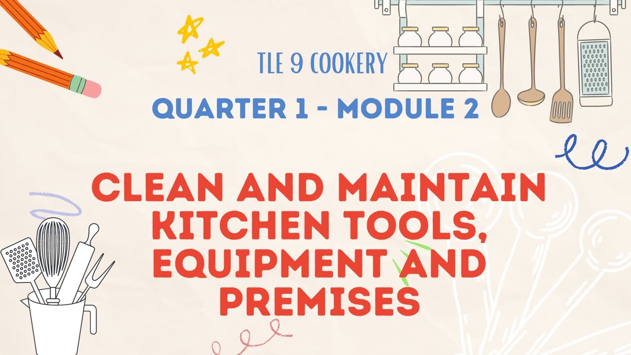 TLE 9-Quarter 1-Module 2:Clean and Maintain Kitchen Tools, Equipment and Premises (Lessons 1-3)