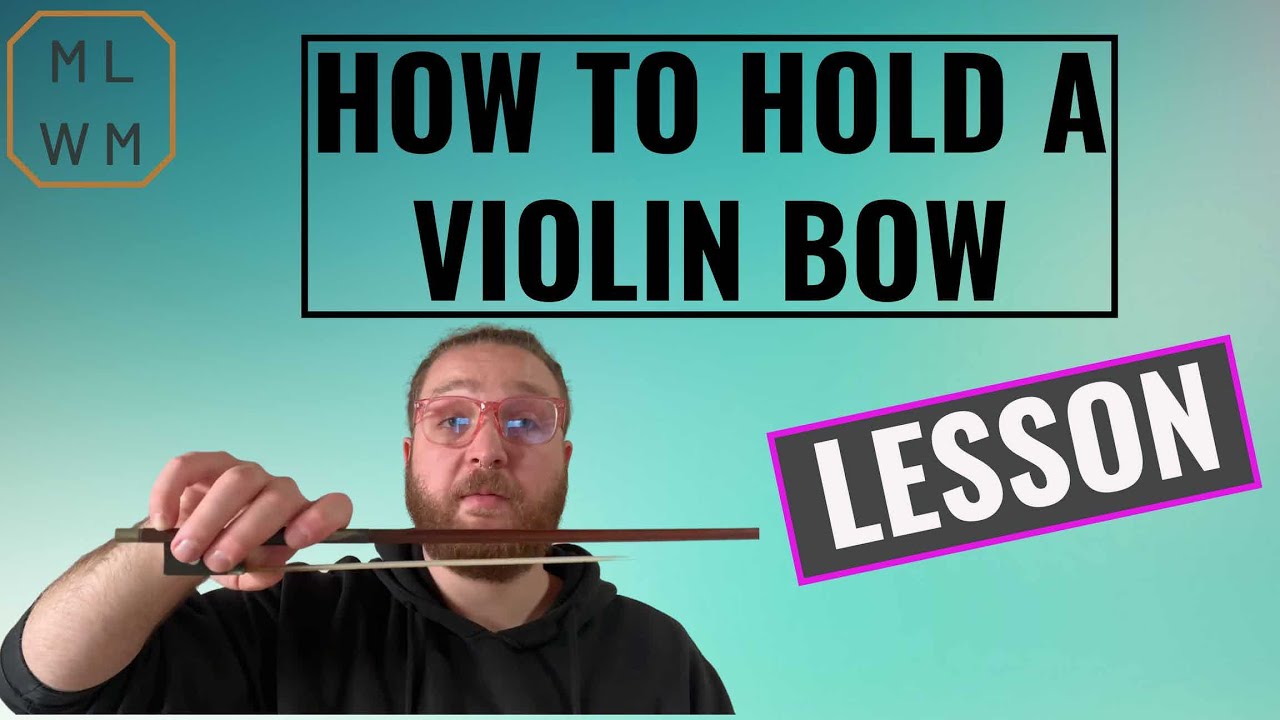 How To Hold A Violin Bow - Beginner and Advanced Techniques