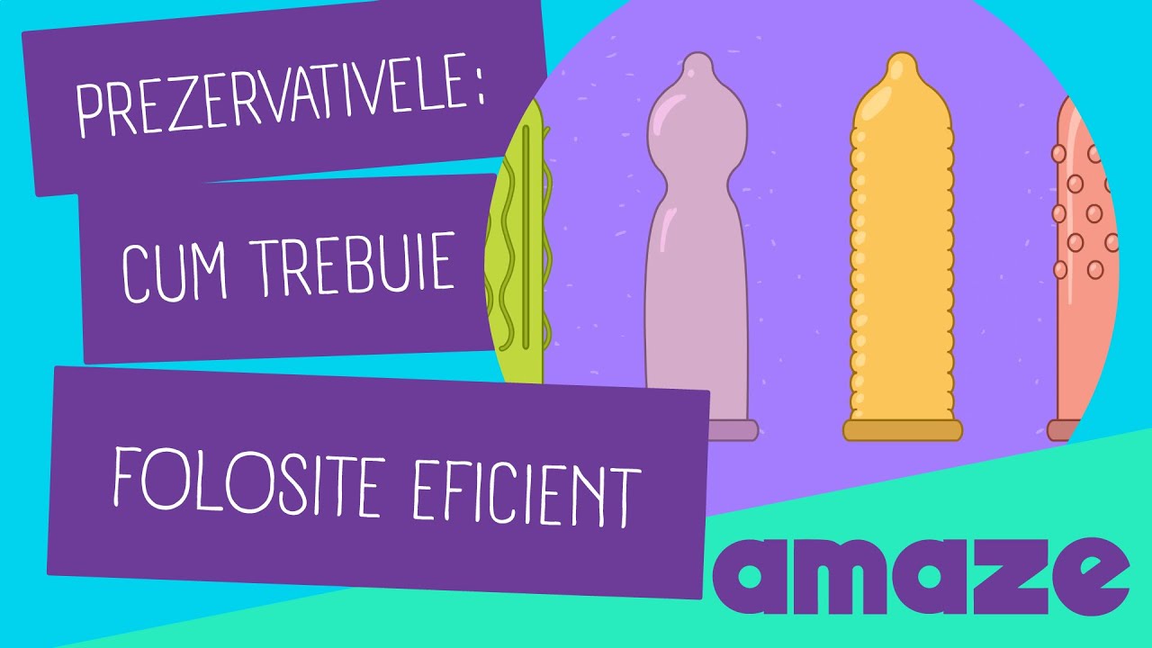 Prezervativele: Cum trebuie folosite eficient