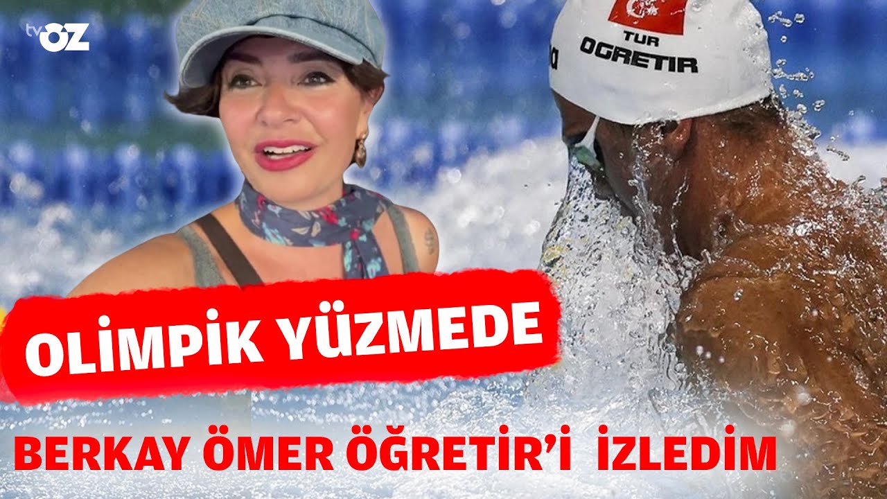 OLİMPİK YÜZMEDE BERKAY ÖMER ÖĞRETİR’İ İZLEDİM