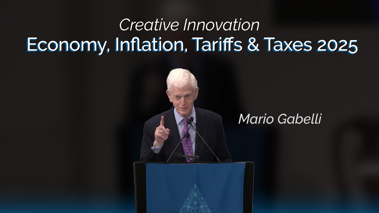 Creative Innovation: Economy, Inflation, Tariffs & Taxes - Mario Gabelli - Annual Meeting 2025