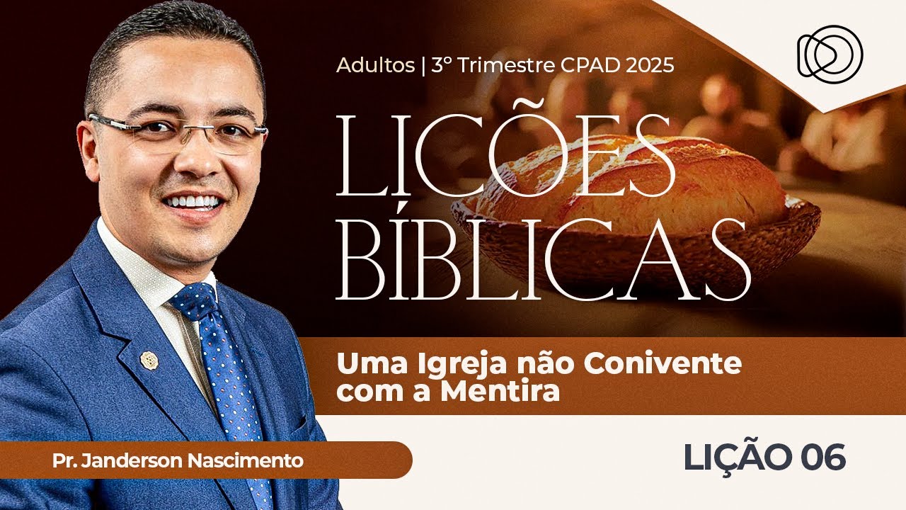 EBD Liçao 6 Uma Igreja não Conivente com a Mentira - Aula dos Adultos CPAD