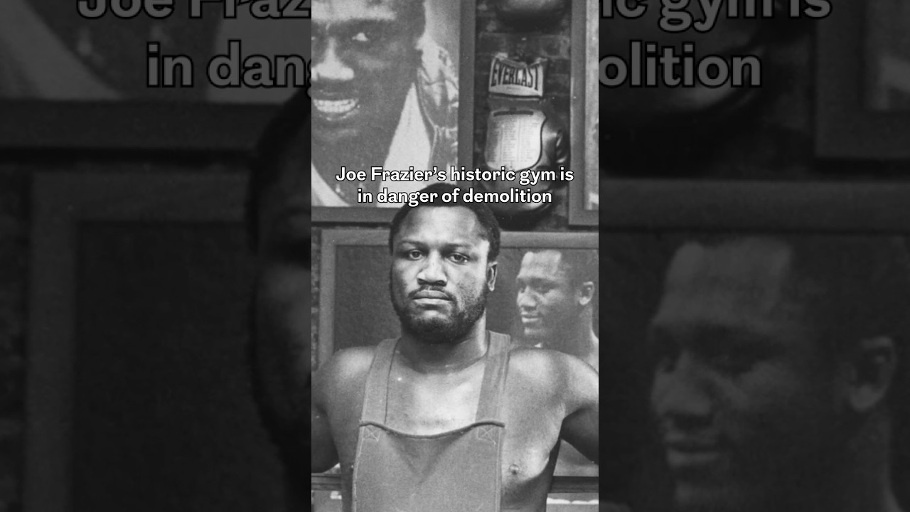 Joe Frazier's historic gym is in danger of demolition