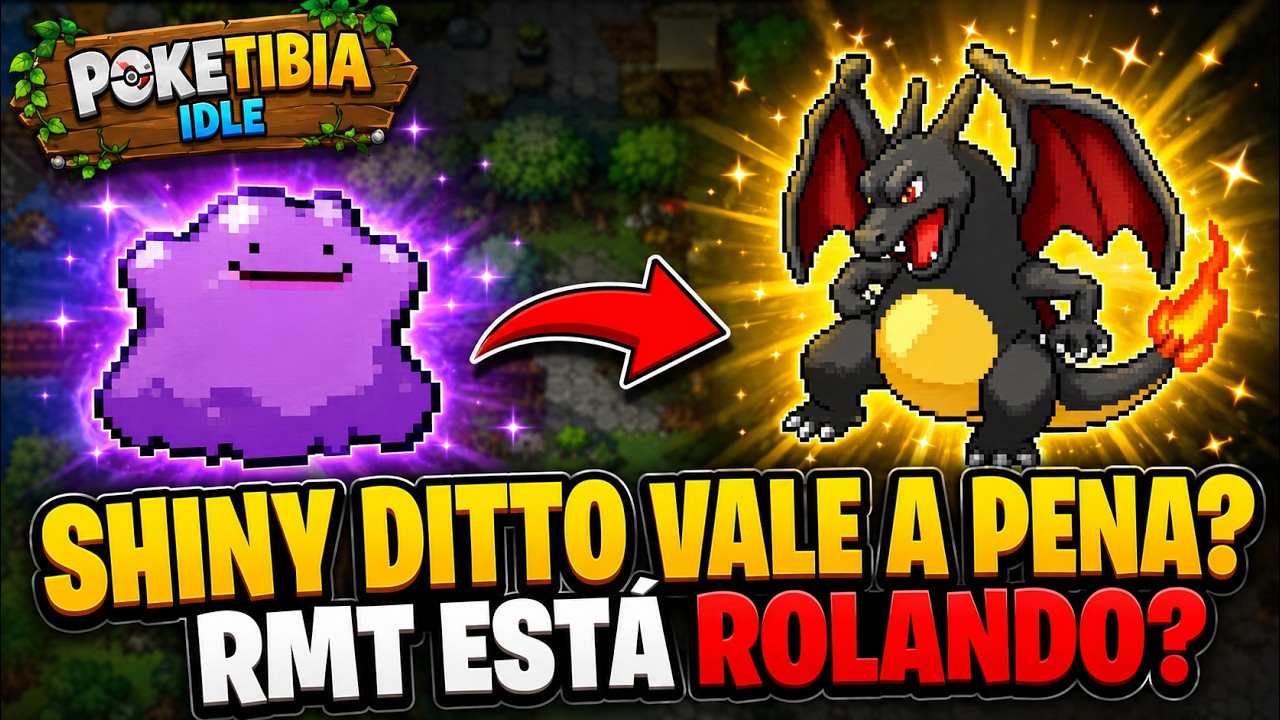 POKETIBIA IDLE: RMT J&Aacute; EST&Aacute; ROLANDO? SHINY DITTO VALE A PENA?