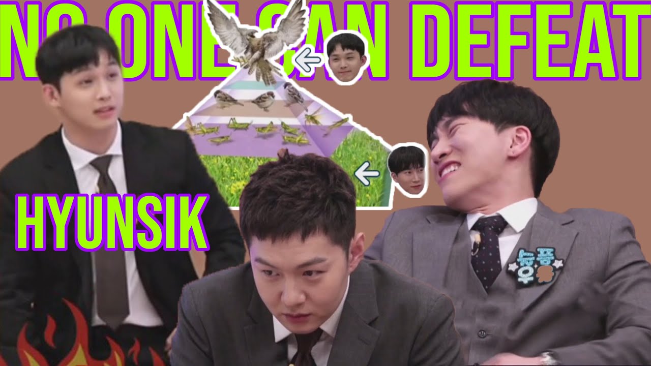No one can defeat Hyunsik